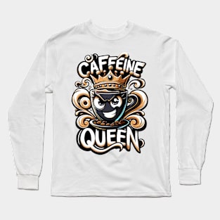 Caffeine Queen Long Sleeve T-Shirt